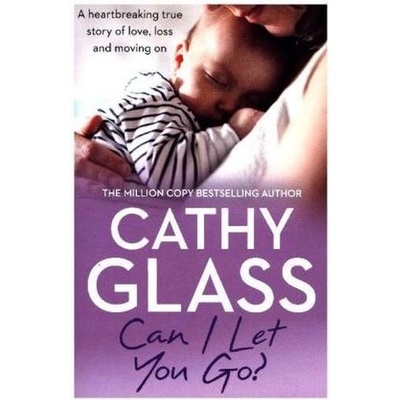 Can I Let You Go?: A heartbreaking true storyCathy Glass