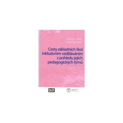 Cesty základních škol inkluzivním vzděláváním z pohledu pedagogických týmů