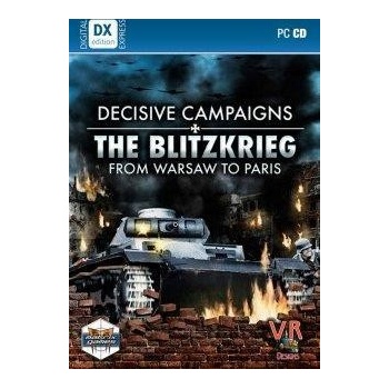 Decisive Campaigns: The Blitzkrieg from Warsaw to Paris