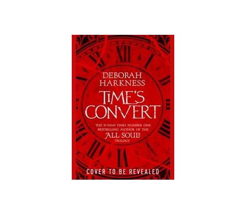 Time\'s Convert - Deborah Harkness