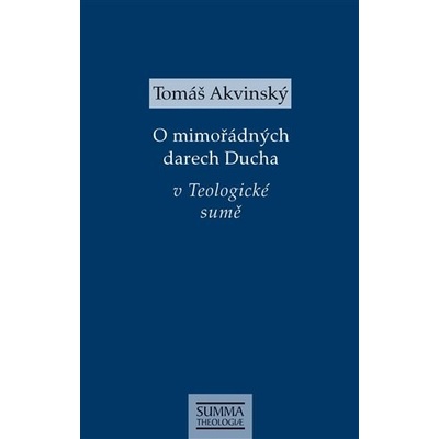Akvinský, Tomáš - O mimořádných darech Ducha v Teologické sumě