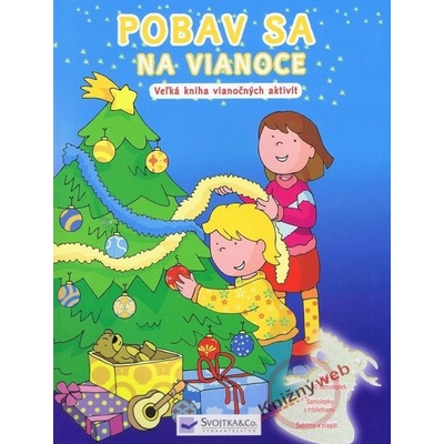 Pobav sa na Vianoce - Veľká kniha vianočných aktivít Kolektív