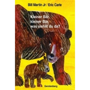 Kleiner Bär, kleiner Bär, was siehst du da? | Eric Carle, Bill Martin (ISBN: 9783836951753)