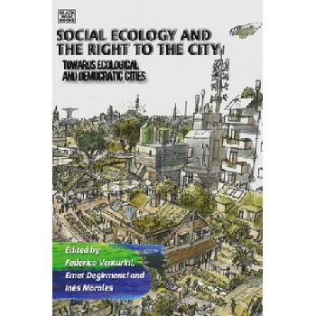 Social Ecology and the Right to the City - Towards Ecological and Democratic Cities
