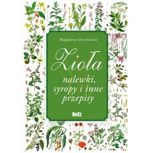 Zioła i nalewki | Gorzkowska Magdalena (2022)