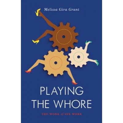Playing the Whore - M. Grant