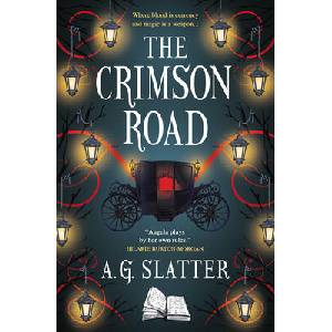 The Crimson Road | Slatter, A. G (ISBN: 9781803364568)