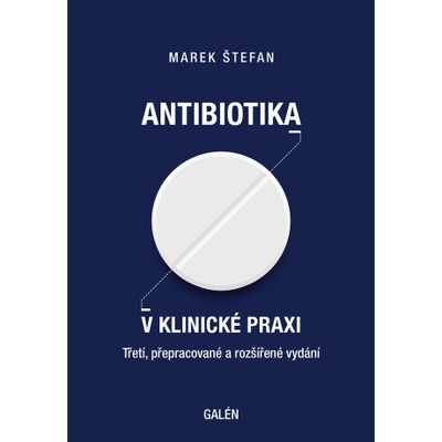 ANTIBIOTIKA V KLINICKÉ PRAXI - Marek Štefan