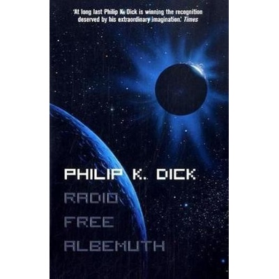 Radio Free Albemuth - Philip K. Dick