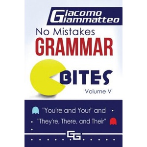 No Mistakes Grammar Bites, Volume V | Giacomo Giammatteo, Michele Eschler Editing (ISBN: 9781940313986)