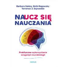 Naucz się nauczania. Praktyczne wykorzystanie osiągnięć neurobiologii