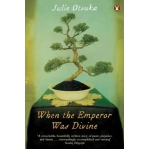 When The Emperor Was Divine | Julie Otsuka (2013)