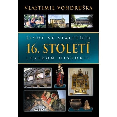 Život ve staletích – 16. století - Vondruška Vlastimil