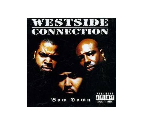 Bow Down - Westside Connection CD