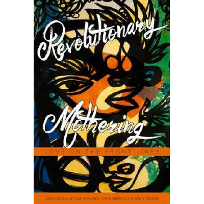 Revolutionary Mothering