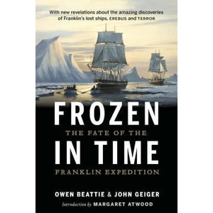 Frozen in Time: The Fate of the Franklin Expedition (ISBN: 9781771641739)