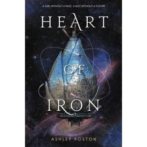 Heart of Iron | Ashley Poston (ISBN: 9780062652867)