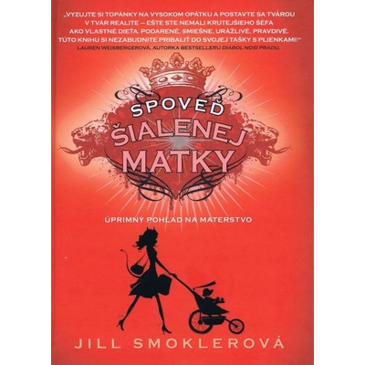 Spoveď šialenej matky - Jill Smoklerová