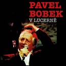 Pavel Bobek - V Lucerně, CD+DVD