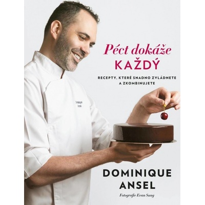Kniha Péct dokáže každý Dominique Ansel dortis