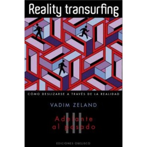 Reality transurfing III : adelante al pasado | Zeland Vadim, Saglr Khartskhaeva (ISBN: 9788497777520)