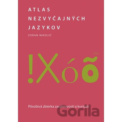 Atlas nezvyčajných jazykov: Pôsobivá zbierka zaujímavostí a kuriozít - Zoran Nikolić