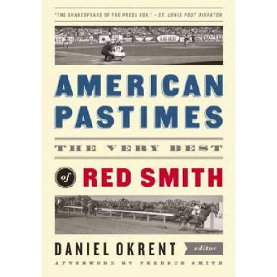 American Pastimes | Red Smith, Daniel Okrent, Terence Smith
