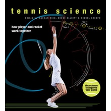 Tennis Science: How Player and Racket Work Together Elliott Bruce