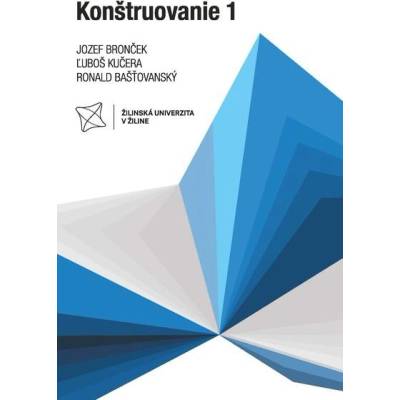 Bronček Jozef, Kučera Ľuboš, Bašťovanský Ronald - Konštruovanie 1