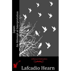 Japan: An Attempt at Interpretation | Lafcadio Hearn (2015)
