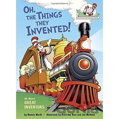 Oh, the Things They Invented! All About Great Inventors - Bonnie Worth