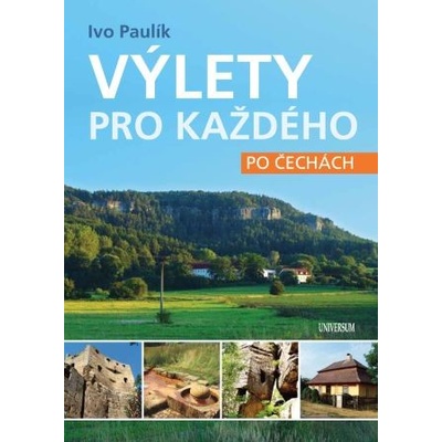 Výlety pro každého po Čechách - Ivo Paulík