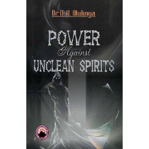 Power Against Unclean Spirit | Dr D K Olukoya (ISBN: 9780692543344)