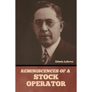 Reminiscences of a Stock Operator | Edwin Lefevre (2023)