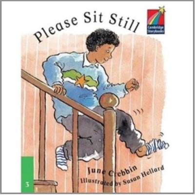 Cambridge Storybooks 3 Please Sit Still: June Crebbin
