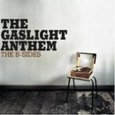 GASLIGHT ANTHEM: B-SIDES CD