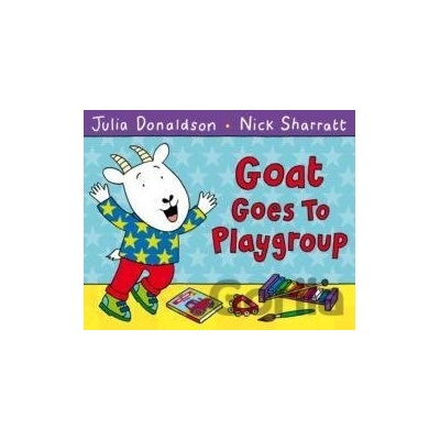 Goat Goes to Playgroup - Julia Donaldson