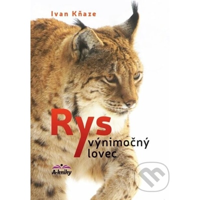 Rys výnimočný lovec - Ivan Kňaze