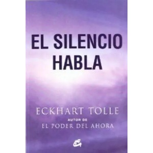 El silencio habla | Eckhart Tolle, Miguel Iribarren Berrade (ISBN: 9788484452737)