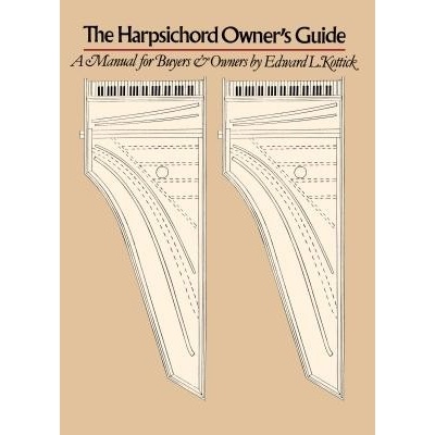 The Harpsichord Owners Guide Kottick Edward L.Paperback