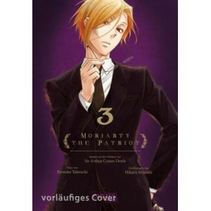 Moriarty the Patriot 3 | Ryosuke Takeuchi, Hikaru Miyoshi, Gandalf Bartholomäus (ISBN: 9783551731050)