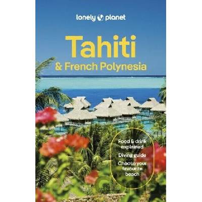 Lonely Planet Tahiti & French Polynesia - Lonely Planet
