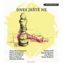Dnes ještě ne
