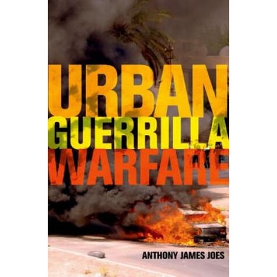 Urban Guerrilla Warfare | Anthony James Joes