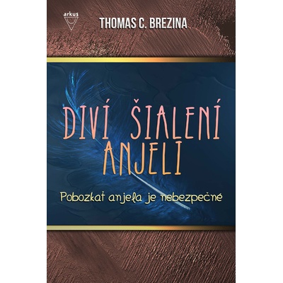 Pobozkať anjela je nebezpečné - Thomas C. Brezina