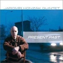 JAROMIR HONZAK QUINTET: PRESENT PAST CD