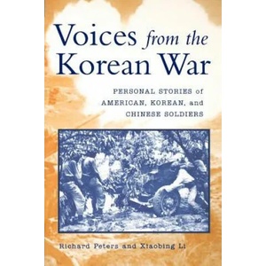 Voices from the Korean War | Richard Peters, Xiaobing Li (2004)