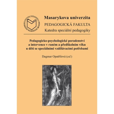 Masarykova universita Pedagogicko-psychologické poradenství a intervence v raném a předškolním věku u dětí s SVP