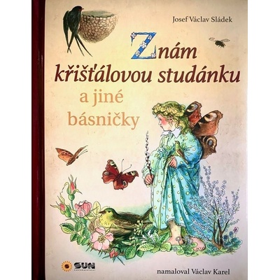 Znám křišťálovou studánku - Josef Václav Sládek