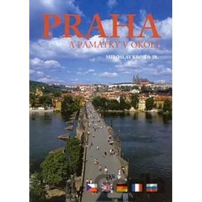 Praha a památky v okolí - Miroslav Krob